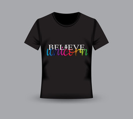 T-shirt with design. Believe in unicorn. Fluid text