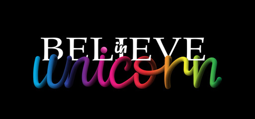 Vector illustration with rainbow fluid text. Believe in unicorn. T-shirt print
