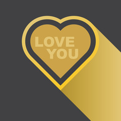 Gold Heart sign / symbol in flat design with text love you and long shadow - suite for Valentine's day , love , couple, wedding, sweet event or moment