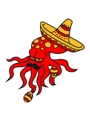 mexikaner südamerika sombrero hut rasseln mustache schnurrbart party feiern musik blick böse gefährlich oktopus tentakel unterwasser tintenfisch riesenkrake kraken comic cartoon design clipart