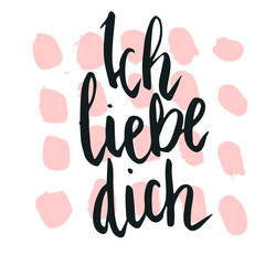 Happy valentine lettering Ich lieve dich (I love you in German) hand written with dry brush dot background.