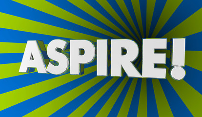 Aspire Hope Dream Aim for Goal Word 3d Illustration