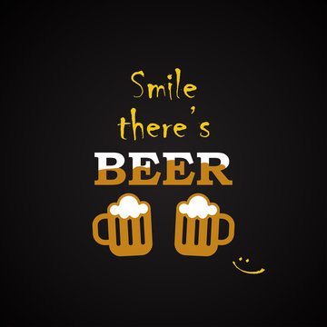  Smile there is a beer - funny inscription template