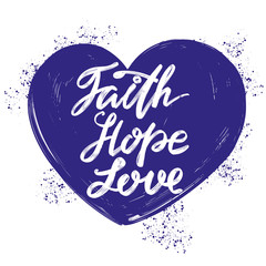faith, hope, love the quote on the background of the heart, calligraphic text symbol of Christianity hand drawn vector illustration sketch