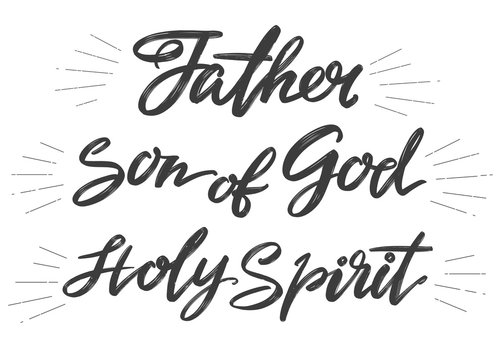 Father, Son of God, Holy Spirit, Holy Trinity, Calligraphy lettering text symbol of Christianity hand drawn vector illustration sketch