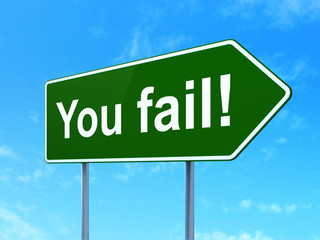 Business concept: You Fail! on green road highway sign, clear blue sky background, 3D rendering