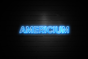 Americium neon Sign on brickwall