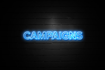 Campaigns neon Sign on brickwall