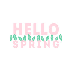 Pink hello spring typography lettering with bunch of leaves isolated on white background. Spring illustration