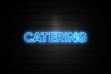 Catering neon Sign on brickwall