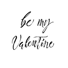 Be my Valentine. St.Valentine's Day message. Dry brush lettering. Modern calligraphy poster in expressive style