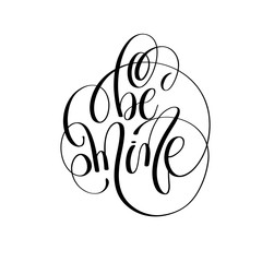 be mine - hand lettering inscription text to valentines day desi