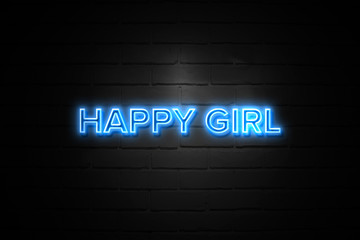 Happy Girl neon Sign on brickwall