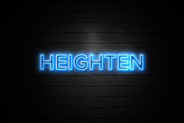 Heighten neon Sign on brickwall
