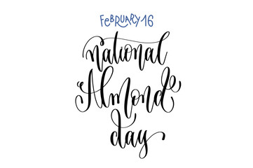 february 16 - national Almond day - hand lettering inscription