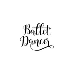 Ballet dancer poster design with hand lettered phrase Perfect for dance studio decor, gift, apparel design for dancers.