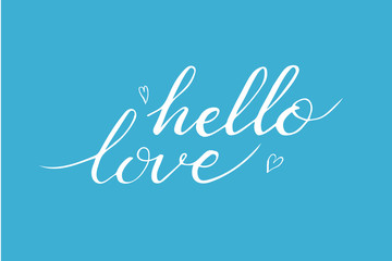 Hand drawn hello love phrase. Postcard for Valentines day