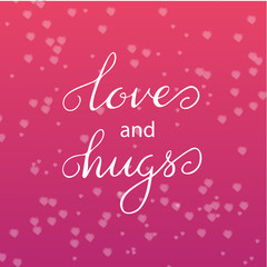 Valentines day handwritten card - vector lettering Love and hugs