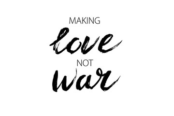 Make love not war lettering - calligraphy postcard or poster graphic design element