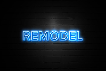 Obraz premium Remodel neon Sign on brickwall