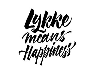 Lykke means happieness. Brush pen lettering. It is a Danish happy life style concept. Hand drawn calligraphy inscription.