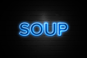 Soup neon Sign on brickwall