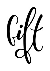 gift. Hand drawn brush pen lettering on isolated background. design holiday greeting card and invitation of wedding, Happy mother day, birthday, Valentine s day and holiday