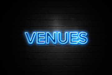 Venues neon Sign on brickwall © Zobaair
