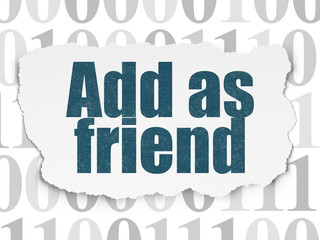 Social media concept: Painted blue text Add as Friend on Torn Paper background with  Binary Code