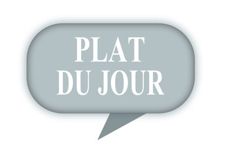 plat du jour, sur bulle grise