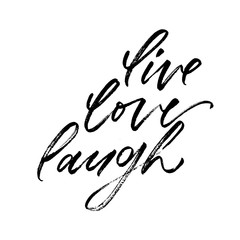 live, love, laugh. Valentine's Day calligraphy phrases. Hand drawn romantic postcard. Modern romantic lettering. Isolated on white background.