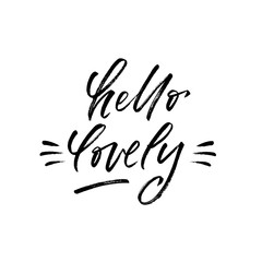 Fototapeta premium hello lovely. Valentine's Day calligraphy phrases. Hand drawn romantic postcard. Modern romantic lettering. Isolated on white background.
