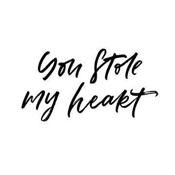 You stole my heart. Valentine's Day calligraphy phrases. Hand drawn romantic postcard. Modern romantic lettering. Isolated on white background.