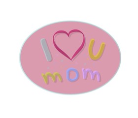 i love mom happy mother days
