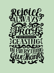 Hand lettering rejoice Always. Pray without ceasing. In everything give thanks