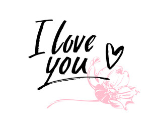 I love you. I heart you. Valentines day calligraphy card. Hand drawn design elements. Handwritten modern brush lettering.
