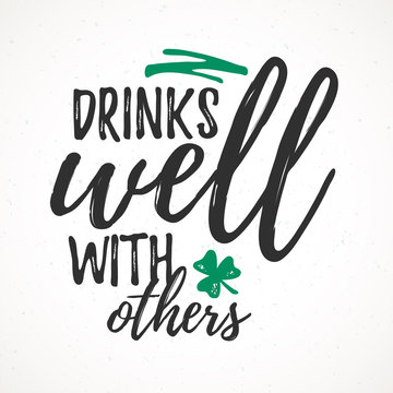 Drinks Well With Others funny handdrawn dry brush style lettering, 17 March St. Patrick's Day celebration. Suitable for t-shirt, poster, etc.