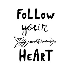 Follow your heart inspirational phrase.