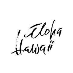 Hand drawn phrase Aloha Hawaii. Lettering design. Vctor illustration. Handwritten inscription.