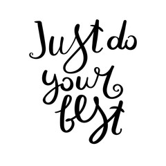 Hand drawn vector lettering phrase. Modern motivating calligraphy decor for wall, poster, prints, cards, t-shirts and other