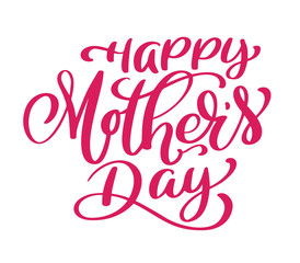 Obraz na płótnie Canvas Happy Mothers Day text Handwritten lettering on white background isolated, modern brush pen Vector illustration stock
