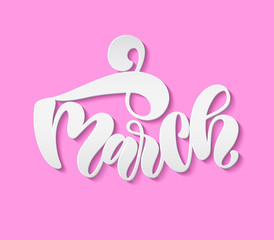 8 March. Hand written calligraphic phrase with united 8 in it. Isolated composition. Happy International Women's Day celebration. Cute pink girrly background 3d style. Paper cut letters.