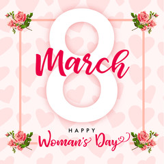 
8 March Happy Womens day rose flower and hearts greeting card. Lettering banner for the International Women`s Day with text 8 March and hearts in frame