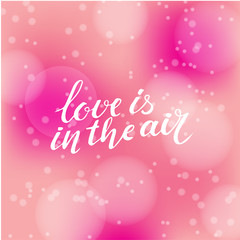 Vector valentines day card, typography poster with handdrawn text and graphic elements. Love is in the air