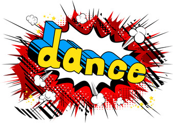 Dance - Comic book style phrase on abstract background.