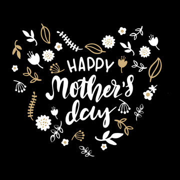 Hand lettered Happy Mother's Day, Black and Gold Floral Elements, Vector Poster with Modern Calligraphy, Greeting Card, Heart Background