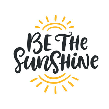 Be The Sunshine. Summer Modern Calligraphy Quote