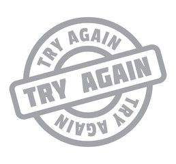 Try Again rubber stamp. Grunge design with dust scratches. Effects can be easily removed for a clean, crisp look. Color is easily changed.