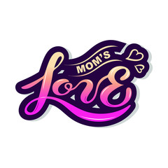 Mom's Love text isolated on background. Calligraphy for girl, boy clothes, baby shop. Hand drawn lettering Love as patch, logo, badge, icon, sticker. Inspirational quote card, invitation, banner.