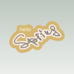 Hello Spring. Vector hand lettering text. Handwritten Illustration for typography poster, greeting card, design logo or label.